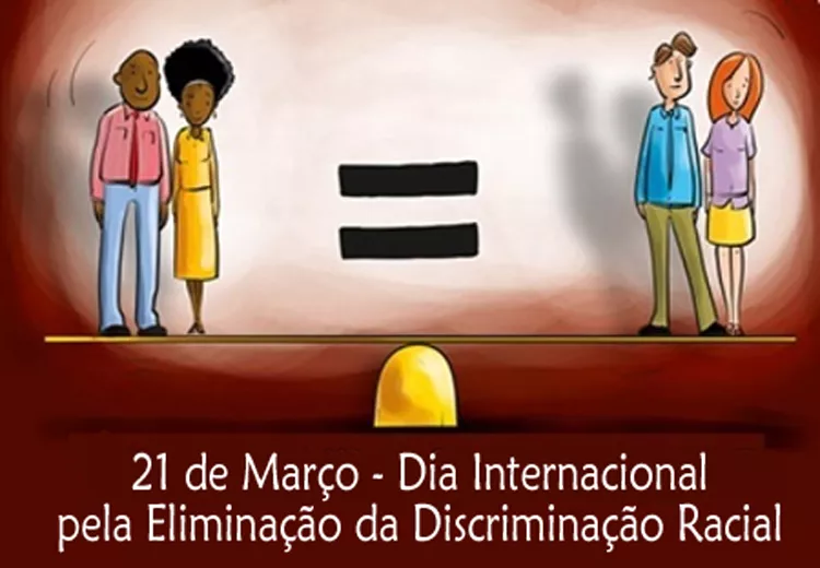 21 de Março é dia para refletir sobre a discriminação racial